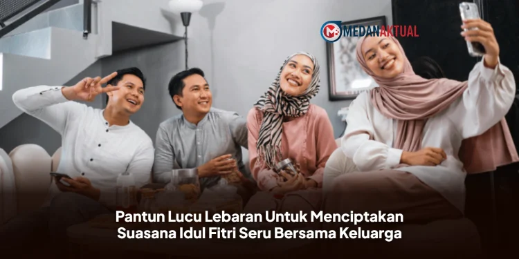 Pantun Lucu Lebaran Untuk Menciptakan Suasana Idul Fitri Seru Bersama Keluarga