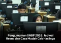 Pengumuman SNBP 2026: Jadwal Resmi dan Cara Mudah Cek Hasilnya