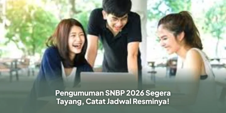 Pengumuman SNBP 2026 Segera Tayang, Catat Jadwal Resminya!