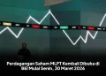 Perdagangan Saham MLPT Kembali Dibuka di BEI Mulai Senin, 30 Maret 2026