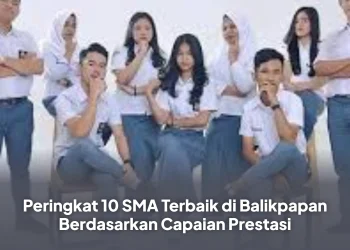 Peringkat 10 SMA Terbaik di Balikpapan Berdasarkan Capaian Prestasi