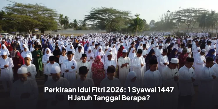 Perkiraan Idul Fitri 2026: 1 Syawal 1447 H Jatuh Tanggal Berapa?