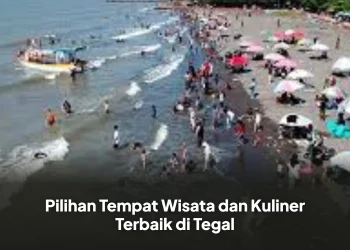 Pilihan Tempat Wisata dan Kuliner Terbaik di Tegal