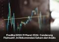 Prediksi IHSG 31 Maret 2026: Cenderung Fluktuatif, Ini Rekomendasi Saham dari Analis