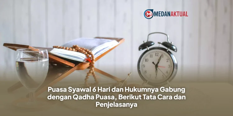 Puasa Syawal 6 Hari dan Hukumnya Gabung dengan Qadha Puasa, Berikut Tata Cara dan Penjelasanya