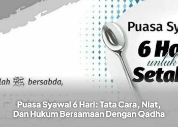 Puasa Syawal 6 Hari: Tata Cara, Niat, Dan Hukum Bersamaan Dengan Qadha