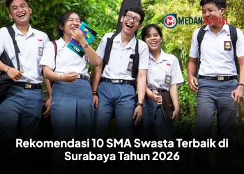 Rekomendasi 10 SMA Swasta Terbaik di Surabaya Tahun 2026 dan Keunggulannya