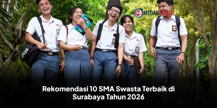 Rekomendasi 10 SMA Swasta Terbaik di Surabaya Tahun 2026 dan Keunggulannya