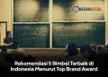Rekomendasi 5 Bimbel Terbaik di Indonesia Menurut Top Brand Award