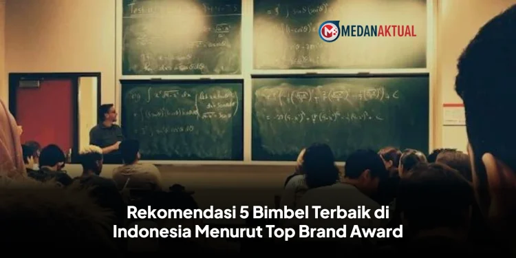 Rekomendasi 5 Bimbel Terbaik di Indonesia Menurut Top Brand Award