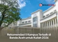 Rekomendasi 5 Kampus Terbaik di Banda Aceh untuk Kuliah 2026