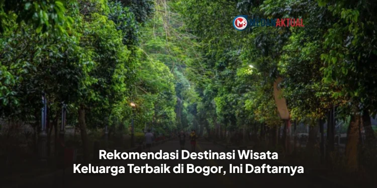 Rekomendasi Destinasi Wisata Keluarga Terbaik di Bogor, Ini Daftarnya