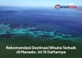 Rekomendasi Destinasi Wisata Terbaik di Manado, Ini 15 Daftarnya