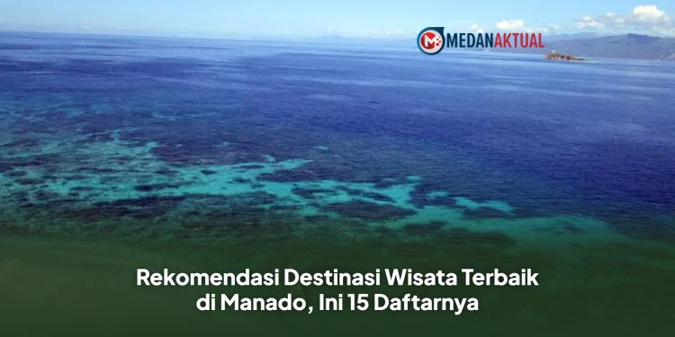 Rekomendasi Destinasi Wisata Terbaik di Manado, Ini 15 Daftarnya