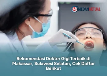 Rekomendasi Dokter Gigi Terbaik di Makassar, Sulawesi Selatan, Cek Daftar Berikut