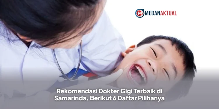 Rekomendasi Dokter Gigi Terbaik di Samarinda, Berikut 6 Daftar Pilihanya