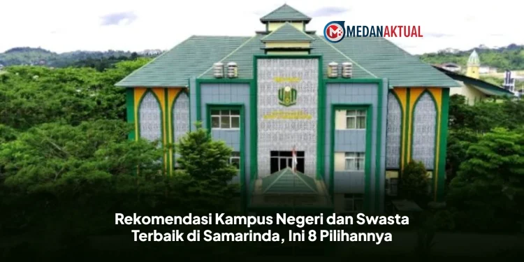 Rekomendasi Kampus Negeri dan Swasta Terbaik di Samarinda, Ini 8 Pilihannya