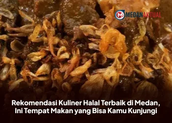 Rekomendasi Kuliner Halal Terbaik di Medan, Ini Tempat Makan yang Bisa Kamu Kunjungi