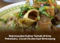 Rekomendasi Kuliner Terbaik di Kota Pekanbaru, Cocok Dicoba Saat Berkunjung