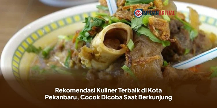 Rekomendasi Kuliner Terbaik di Kota Pekanbaru, Cocok Dicoba Saat Berkunjung