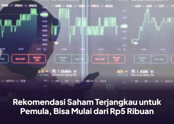 Rekomendasi Saham Terjangkau untuk Pemula, Bisa Mulai dari Rp5 Ribuan