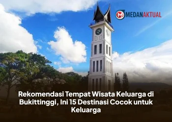 Rekomendasi Tempat Wisata Keluarga di Bukittinggi, Ini 15 Destinasi Cocok untuk Keluarga