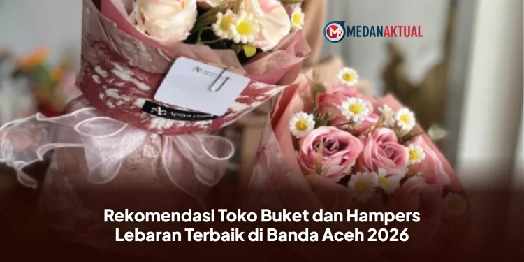 Rekomendasi Toko Buket dan Hampers Lebaran Terbaik di Banda Aceh 2026