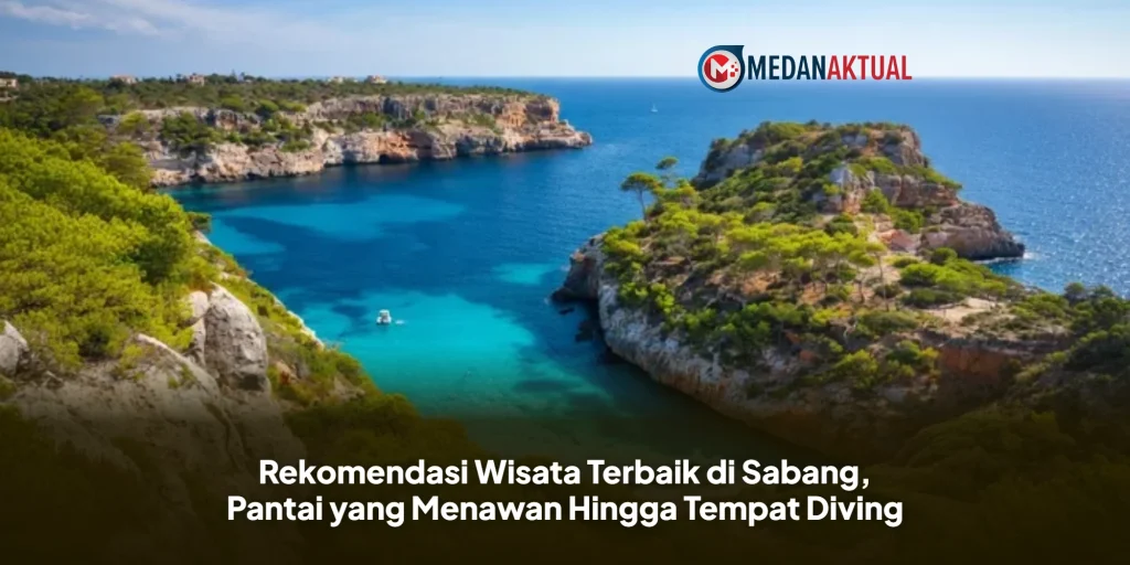 Rekomendasi Wisata Terbaik di Sabang, Pantai yang Menawan Hingga Tempat Diving