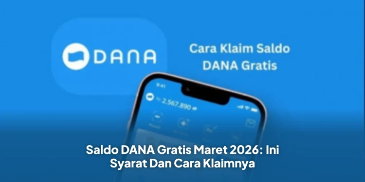 Saldo DANA Gratis Maret 2026: Ini Syarat Dan Cara Klaimnya