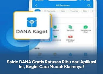 Saldo DANA Gratis Ratusan Ribu dari Aplikasi Ini, Begini Cara Mudah Klaimnya!