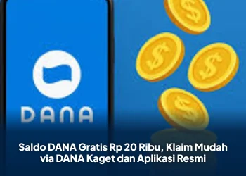 Saldo DANA Gratis Rp 20 Ribu, Klaim Mudah via DANA Kaget dan Aplikasi Resmi