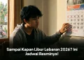 Sampai Kapan Libur Lebaran 2026? Ini Jadwal Resminya!