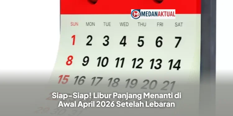 Siap-Siap! Libur Panjang Menanti di Awal April 2026 Setelah Lebaran