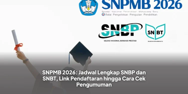 SNPMB 2026: Jadwal Lengkap SNBP dan SNBT, Link Pendaftaran hingga Cara Cek Pengumuman