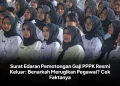 Surat Edaran Pemotongan Gaji PPPK Resmi Keluar: Benarkah Merugikan Pegawai? Cek Faktanya