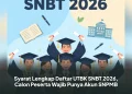 Syarat Lengkap Daftar UTBK SNBT 2026, Calon Peserta Wajib Punya Akun SNPMB