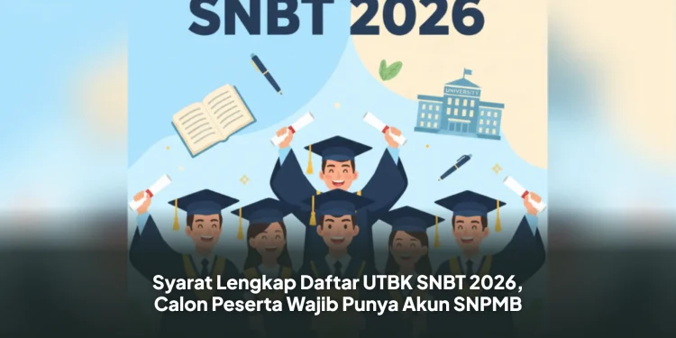 Syarat Lengkap Daftar UTBK SNBT 2026, Calon Peserta Wajib Punya Akun SNPMB