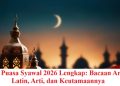 Niat Puasa Syawal 2026 Lengkap: Bacaan Arab, Latin, Arti, dan Keutamaannya