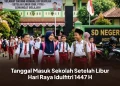 Tanggal Masuk Sekolah Setelah Libur Hari Raya Idulfitri 1447 H