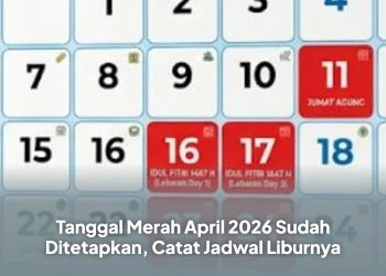 Tanggal Merah April 2026 Sudah Ditetapkan, Catat Jadwal Liburnya