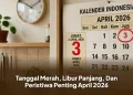 Tanggal Merah, Libur Panjang, Dan Peristiwa Penting April 2026