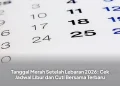 Tanggal Merah Setelah Lebaran 2026: Cek Jadwal Libur dan Cuti Bersama Terbaru