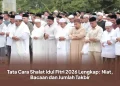 Tata Cara Shalat Idul Fitri 2026 Lengkap: Niat, Bacaan dan Jumlah Takbir