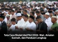 Tata Cara Sholat Idul Fitri 2026: Niat, Amalan Sunnah, dan Panduan Lengkap