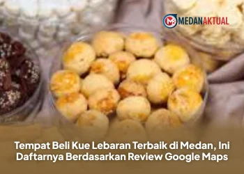Tempat Beli Kue Lebaran Terbaik di Medan, Ini Daftarnya Berdasarkan Review Google Maps