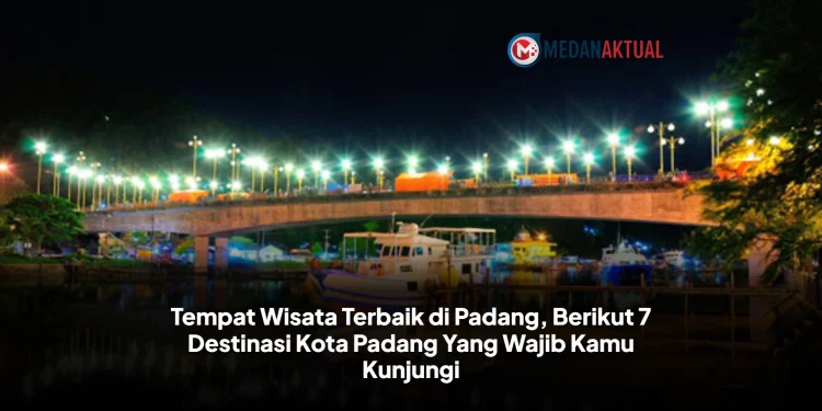 Tempat Wisata Terbaik di Padang, Berikut 7 Destinasi Kota Padang Yang Wajib Kamu Kunjungi