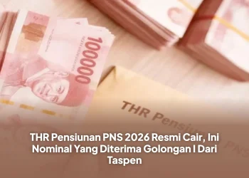 THR Pensiunan PNS 2026 Resmi Cair, Ini Nominal Yang Diterima Golongan I Dari Taspen