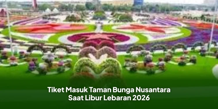 Tiket Masuk Taman Bunga Nusantara Saat Libur Lebaran 2026