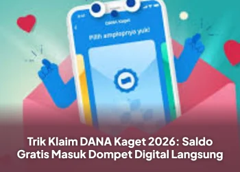 Trik Klaim DANA Kaget 2026: Saldo Gratis Masuk Dompet Digital Langsung
