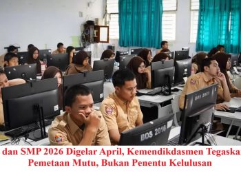 TKA SD dan SMP 2026 Digelar April, Kemendikdasmen Tegaskan Hanya Pemetaan Mutu, Bukan Penentu Kelulusan
